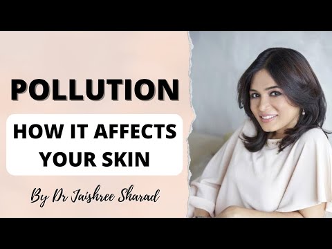 Pollution | How It affect your skin | Skin care and protection | By Dr Jaishree Sharad
