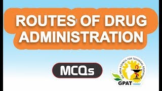 ROUTE OF DRUG ADMINISTRATION MCQS | PHARMACOLOGY | IMPORTANT FOR GPAT-2020