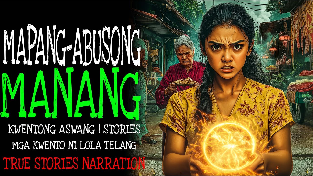 MAPANG-ABUSONG MANANG | Kulam True Story