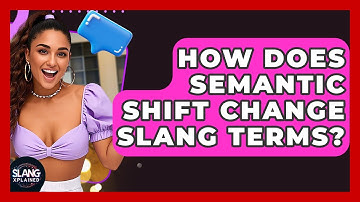 How Does Semantic Shift Change Slang Terms? - SlangXplained