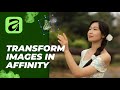 How to Correctly Transform and Manipulate Images and Photos in Affinity 3?