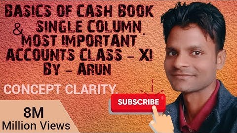 BASIC OF Cash book OR SINGLE COLUMN CASH BOOK | Class 11 | Accounts | part 1