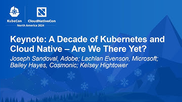 Keynote: A Decade of Kubernetes and Cloud Native – Are We There Yet? - Panel