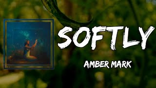 Amber Mark - Softly (Lyrics)