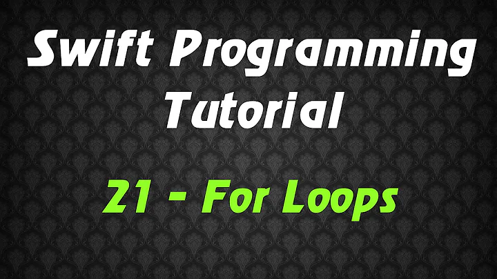 Swift Programming Tutorial - 21 - For Loops