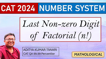 Last Non Zero digit of Any Factorial || Number System || CAT 2024 QUANT || Quantitative Aptitude