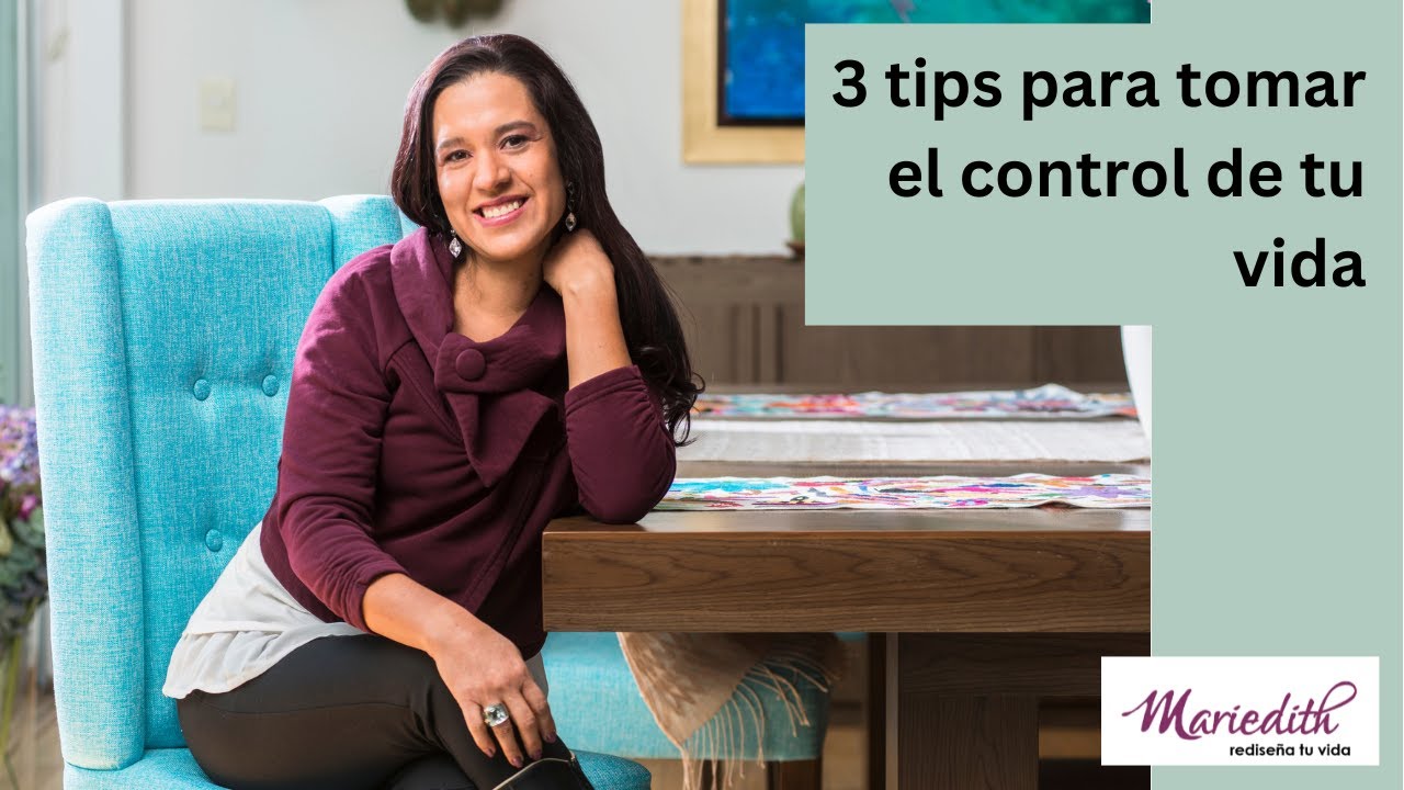 3 tips para tomar el control de tu vida - YouTube