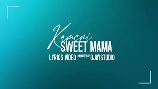 Kameni - Sweet Mama (Lyrics Video) screenshot 3