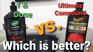 Turtle Wax 1 & Done versus Meguiar's Ultimate Compound