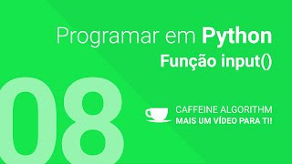 Programar em Python #08 - Função input()