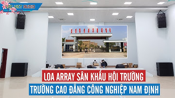 Bộ dàn âm thanh hội trường sân khấu loa array cho Cao đẳng Công Nghiệp Nam Định | 0982 655 355