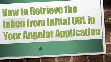 How to Retrieve the token from Initial URL in Your Angular Application