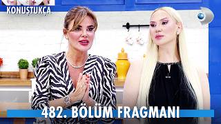 Konuştukça 482. Bölüm Fragmanı