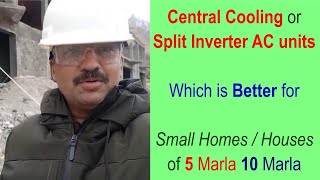 Central Air Conditioning System or Split Inverter Ac is Better for Small Homes 5 -10 Marla Pakistan