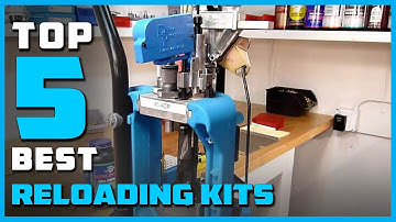 Best Reloading Kits to Buy in 2023 - [Top 5 Reloading Kits Review]