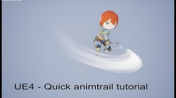 [UE4] Quick animtrail tutorial