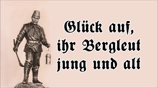 Glück auf, ihr Bergleut jung und alt - Bergmannslied/German Miner Song   English translation