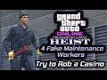 GTA Online: 4 Fake Maintenance Workers Try to Rob a Casino (Funny Moments)