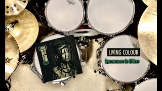 Living Colour - Ignorance Is Bliss (Drum Cover &amp; Vinyl)