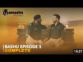 Bashu episode 3 completely l 25thaugust2023 l pakistani drama 2023 new episode 3 l tamasha origina