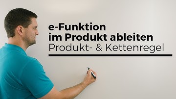 e-Funktion im Produkt ableiten, Produkt- und Kettenregel, Ableitung Exponentialfunktion