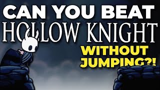 Can You Beat Hollow Knight Without Jumping?