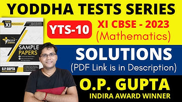 Class 11 Maths SAMPLE PAPER | Yoddha Test Series By O.P. GUPTA | Class 11 Sample Paper 2023 | YTS-10