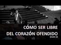 Cómo ser libre del Corazón Ofendido Pt2 (J88)