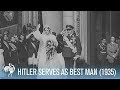 Hitler serves as best man at famous german wedding 1935  war archives