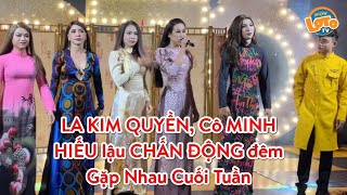 La Kim Quyền, cô Minh Hiếu lậu cùng dàn mỹ nữ lô tô Tân Thời QUẨY CHẤN ĐỘNG đêm Gặp Nhau Cuối Tuần