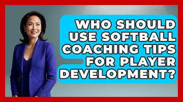 Who Should Use Softball Coaching Tips for Player Development? | Softball Basics and Beyond News