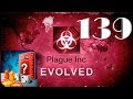 Невероятные настольные игры - Plague inc: EVOLVED - 139 [Официальный сценарий]
