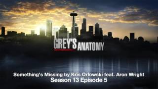 Video thumbnail of "Something's Missing by Kris Orlowski feat. Aron Wright  Grey's Anatomy Season 13 Episode 5"