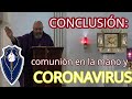 CORONAVIRUS; CONCLUSIÓN y Comunión en la mano.