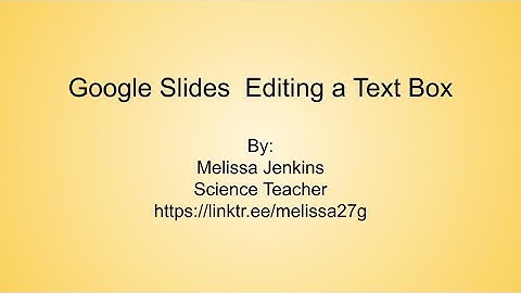 Google Slides  Editing a Text Box