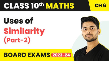 Triangles - Uses of Similarity (Part-2) | Class 10 Maths Chapter 6 | CBSE 2024-25