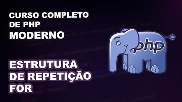 ESTRUTURA de repetição FOR no PHP para INICIANTES em MENOS de 15 MINUTOS.