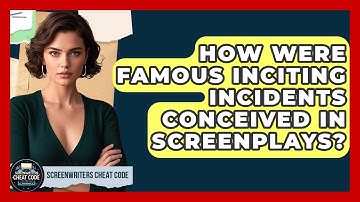 How Were Famous Inciting Incidents Conceived In Screenplays? - Screenwriter