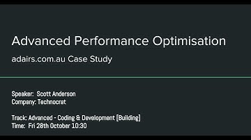 Session: "Advanced Performance Optimisation - A case study on adairs.com.au" by Scott Anderson