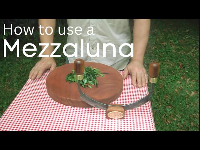 Mezzaluna : How to use a Mezzaluna class=