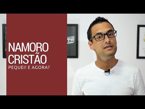 Namoro cristão - Pequei, e agora?