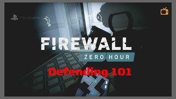 Firewall Zero Hour Defending : 101 - Game Information Trailer