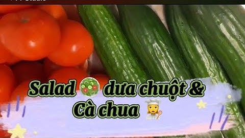 Salad 🥗 dưa chuột &cà chua#salade #delam #food @KieuHuongDuong-fs2hw