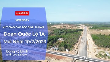 Nút Giao Cao Tốc Quốc Lộ 1A Cập Nhập Mới Nhất Tháng 2/2023