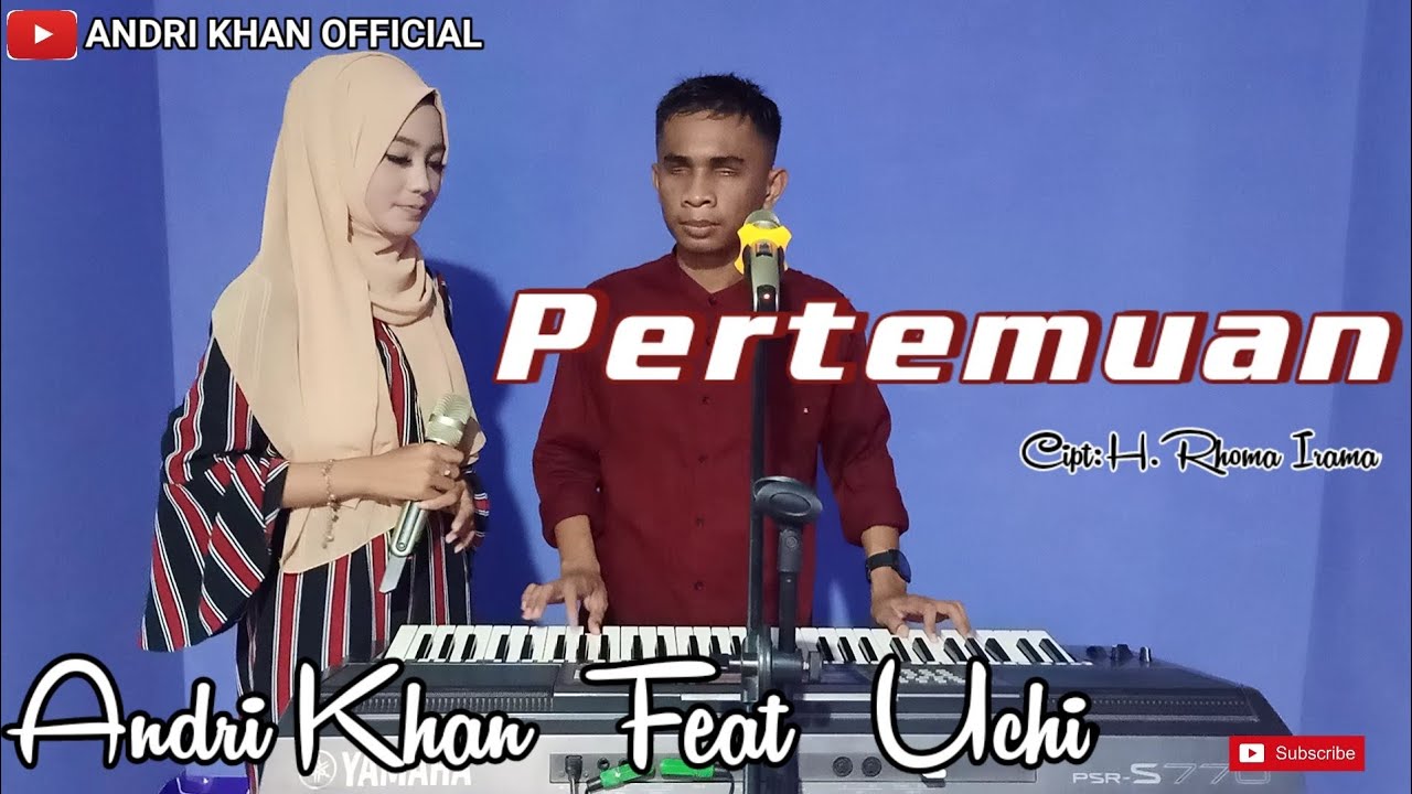 Duet Mesra Andri Feat Uchy || PERTEMUAN || H.Rhoma Irama