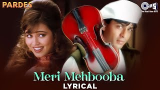 Meri Mehbooba - Liris | Pardes | Shah Rukh Khan, Mahima | Kumar Sanu, Alka Yagnik | Lagu Cinta Hits 90an