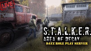 🔴 ☢ STALKER: Area of Decay ☢ RP DayZ (s3e06) ► DayZ Standalone 1.07