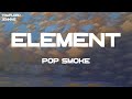 Pop Smoke - Element (Lyrics)