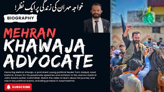 Mehran Khwaja Advocate – The Rising Political Leader from Azad Kashmir | Full Biography