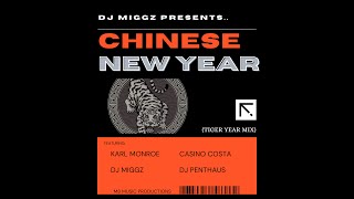 CHINESE NEW YEAR (Year of the Tiger Mix) - DJ MIGGZ, KARL MONROE, DJ PENTHAUS & CASINO COSTA